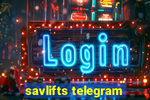 savlifts telegram